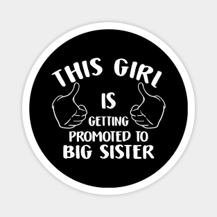 Sister Quote This Girl Getting Promoted Big Sister Magnet